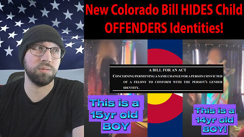 New Colorado Bill to HIDE Predator IDENTITY If They Change Gender!