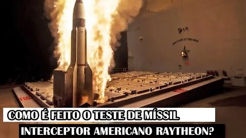Como É Feito O Teste De Míssil Interceptor Americano Raytheon?