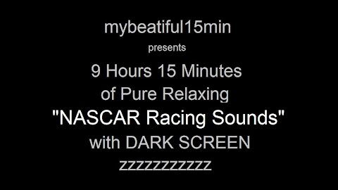 "NASCAR Racing Sounds" Pure Relaxing Sleep Inducing Sounds 9 Hours 15 Minutes DARK SCREEN