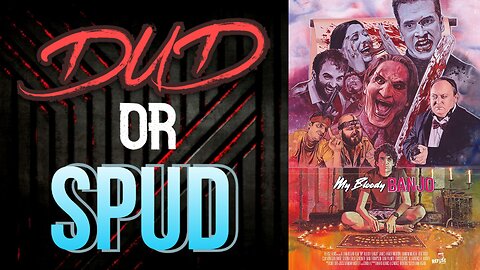 DUD or SPUD - My Bloody Banjo ** VITO TRIGO SPECIAL ** | MOVIE REVIEW