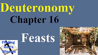 Deuteronomy: Chapter 16 - Feasts