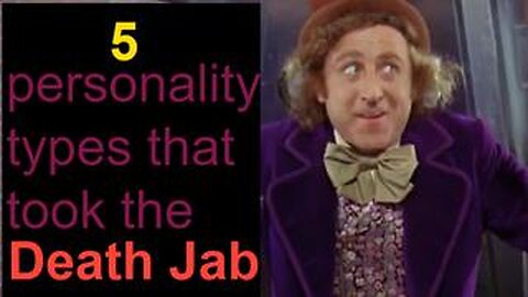 Willy Wonka and the 5 Personality Types that stood in line for the DeathVax