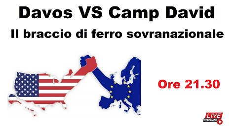 Davos VS Camp David - Il braccio di ferro sovranazionale