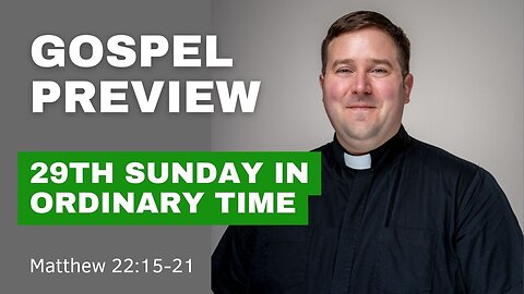 Gospel Preview - The 29th Sunday in Ordinary Time