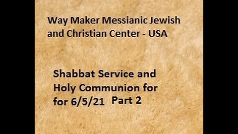 Parashat Shlach - Shabbat Service and Holy Communion for 6.7.21 - Part 2