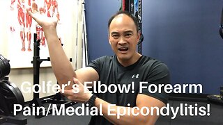 Golfer’s Elbow! Forearm Pain/Medial Epicondylitis! | Dr Wil & Dr K