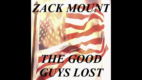 The Good Guys Lost by Zack Mount