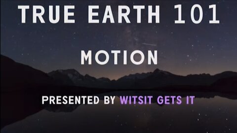 True Earth 101: Motion