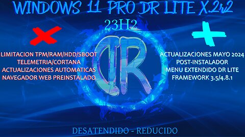 DR Lite 11 Pro 1.2r2 - 2.2r2 (23H2 - 22631.3593) Mayo 2024 | Instalador en Lote DR Lite