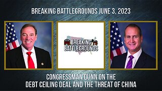 Congressman Dunn on the Debt Ceiling Deal and the Threat of China