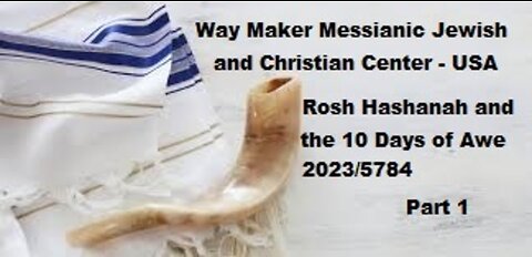 Rosh Hashanah and the 10 days of Awe 2023-5784 - Part 1