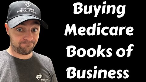 How To Buy Medicare Books Of Business!