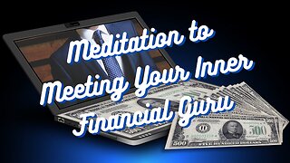 The Guided Meditation to Meeting Your Financial Guru