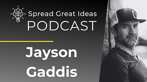 Jayson Gaddis: Founder of The Relationship School | Spread Great Ideas Podcast