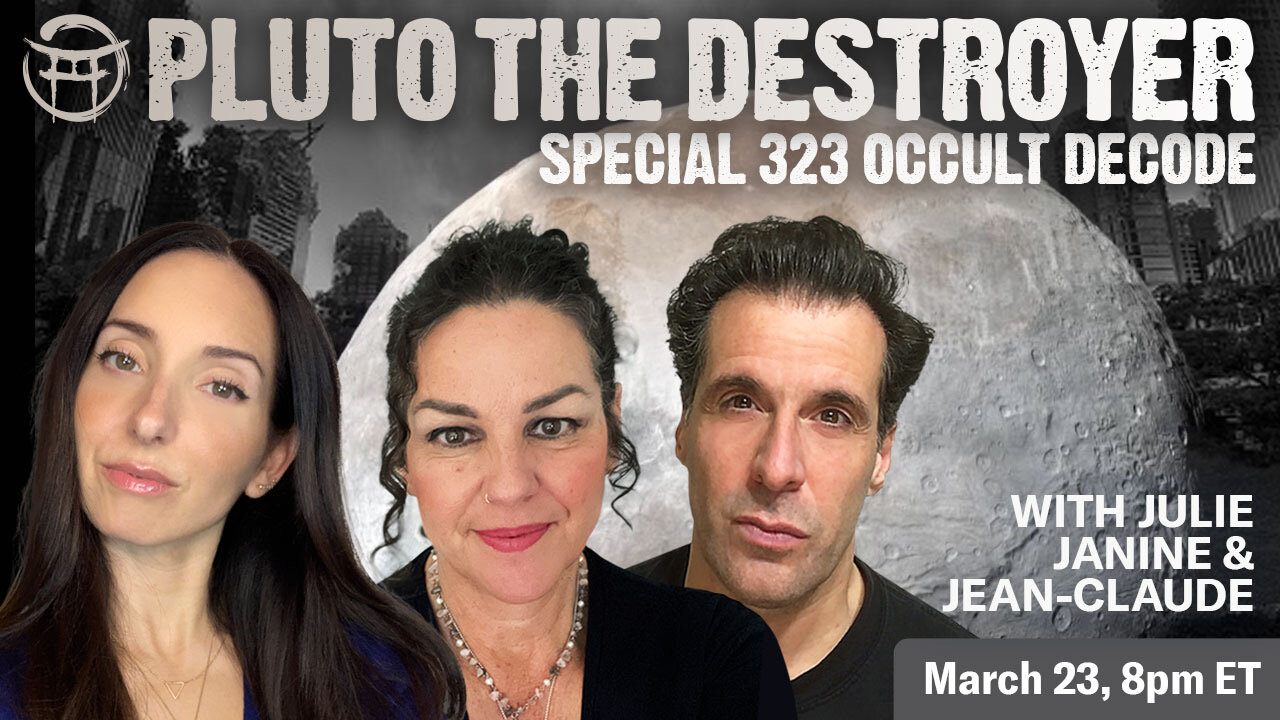 💫💫💫PLUTO THE DESTROYER SPECIAL 323 OCCULT DECODE WITH JANINE, JULIE