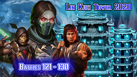 MK Mobile. LIN KUEI Tower [ v.2020 ] - Battles 121 - 130
