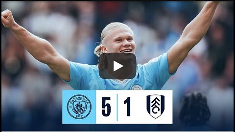 Man City vs Fulham Haaland HaT-Trick