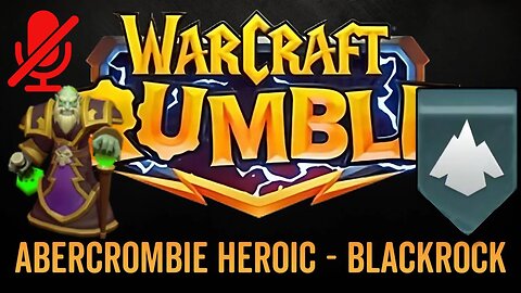 WarCraft Rumble - No Commentary Gameplay - Abercrombie Heroic - Blackrock