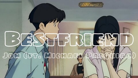 Jom - Bestfriend (ft. Michael Pacquiao) [Official Audio]