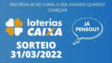 [AO VIVO] - Loterias CAIXA 🍀 31/03/2022 #lotofacil #quina #timemania #duplasena #diadesorte #loteria