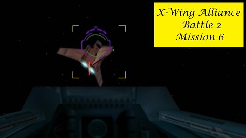 X-Wing Alliance : Battle 2 - Mission 6