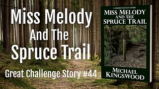 Story Saturday - Miss Melody And The Spruce Trail