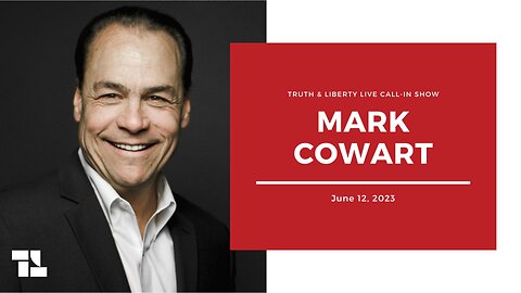 Truth & Liberty Live Call-In Show with Mark Cowart