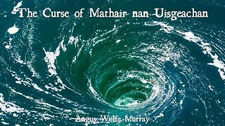 The Curse of Mathair nan Uisgeachan by Angus Wolfe Murray