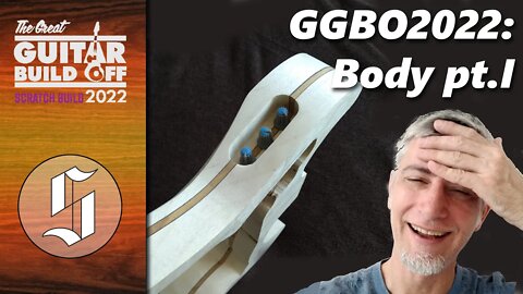 GGBO2022 - Scratch Build - Shaping the body