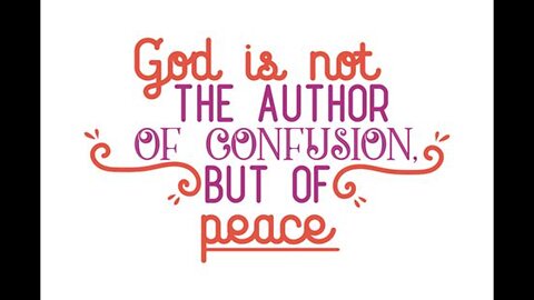 God is not the author of confusion