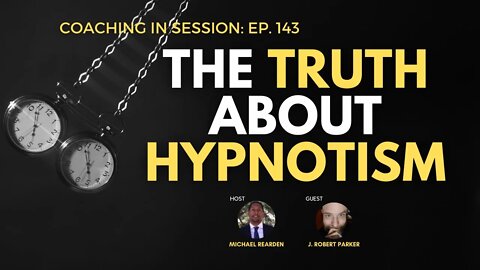The Truth about Hypnotism | In Session With Robert Parker