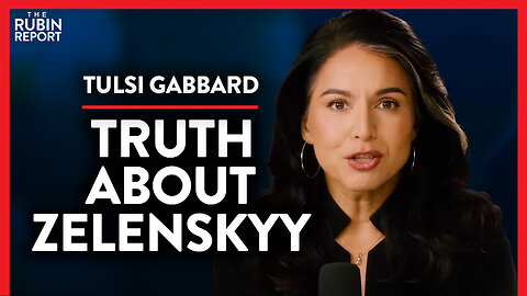 The Details About Zelenskyy That the Media Hides (Pt. 3) | Tulsi Gabbard | POLITICS | Rubin Report