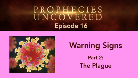 Prophecies Uncovered Ep. 16: The Plague