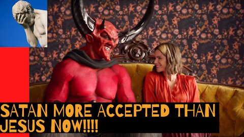 Satan Is More Accepted Than Jesus Now!!!!