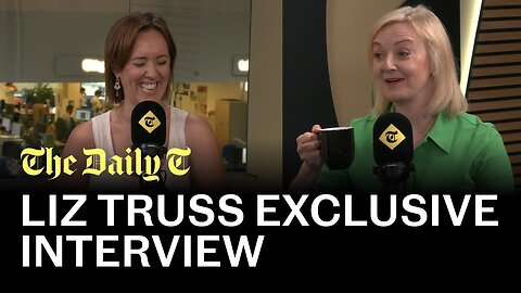 Liz Truss on Labour 'lies', the Bank of England and the Tory leadership race | The Daily T podcast