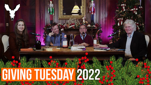 Giving Tuesday 2022 with Peter & Lydia Brimelow, John Derbyshire, and James Kirkpatrick