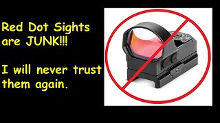 Red Dot Sights Are Junk [Lesson Learned}