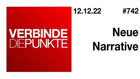 Verbinde die Punkte #742 - Neue Narrative (12.12.2022)