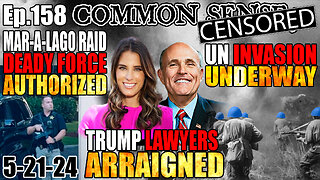 Ep.158 UN INVASION UNDERWAY, REVEALED: MAR-A-LAGO RAID DEADLY FORCE AUTHORIZED, TRUMP LAWYERS ARRAIGNED