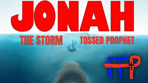 Jonah: The Storm Tossed Prophet