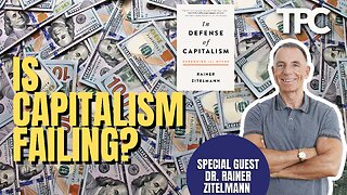 In Defense of Capitalism | Dr. Rainer Zitelmann (TPC #1,156)