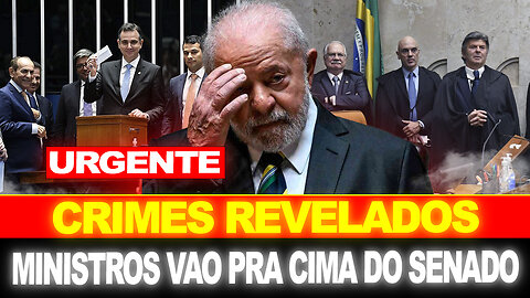 URGENTE !! CRIME DE LULA REVELADO... MINISTROS PARTEM PRA CIMA DO SENADO !!