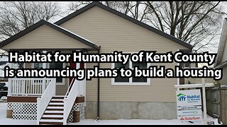 Habitat for Humanity of Kent County is announcing plans to build a housing