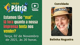 Estamos tão “mal” lá fora quanto a nossa imprensa tenta nos vender?