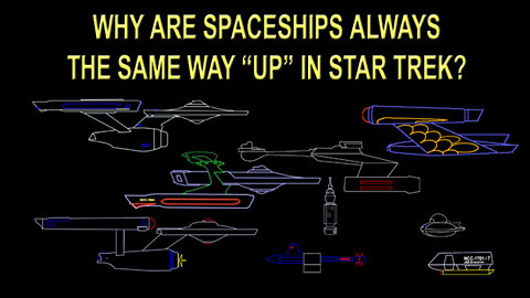 Why Are Ships the Same Way Up in Star Trek?