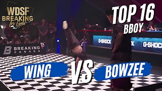 BBOY WING VS BBOY BOWZEE | TOP 16 | WDSF BREAKING FOR GOLD MONTREAL 2023