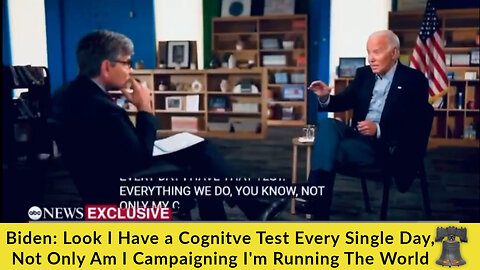 Biden: Look I Have a Cognitve Test Every Single Day, Not Only Am I Campaigning I'm Running The World