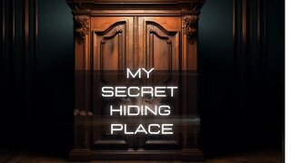 My Secret Hiding Place