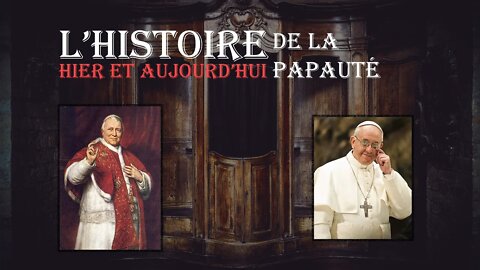 Séminaire Février 2021 #2 - L'Histoire - Hier et Aujourd'hui de la Papauté