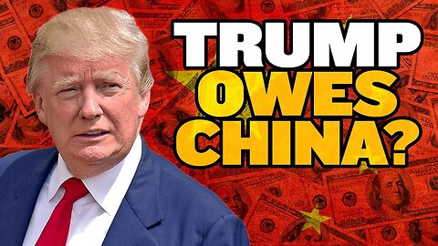 Trump Owes Millions to China—Wait, Is That True?